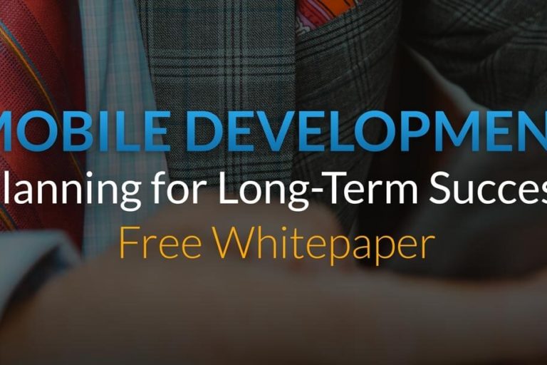 Mobile Development: Planning for Long-Term Success [White Paper]