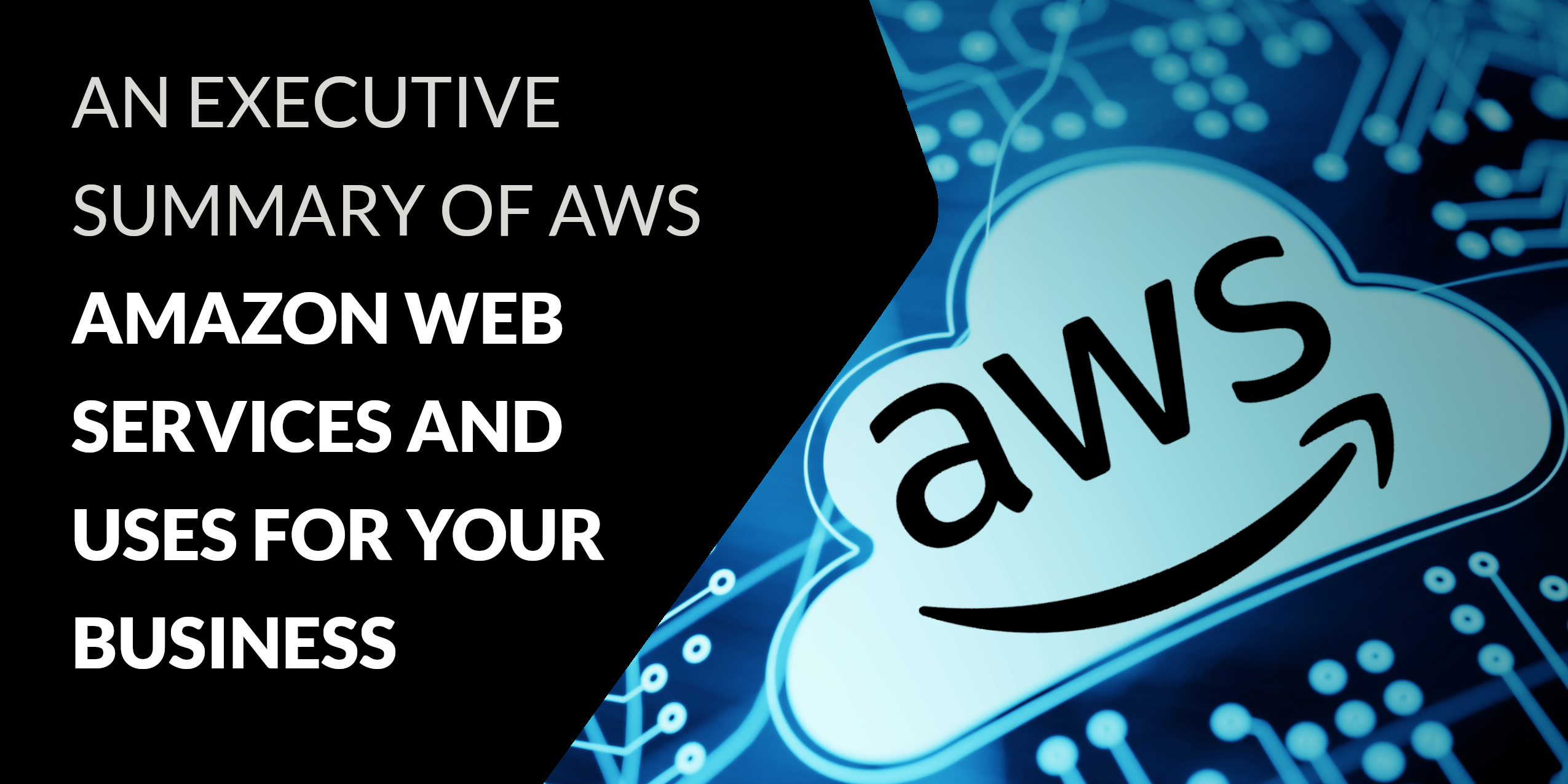 What is AWS? Amazon Web Services and How they Benefit Your Business - eBook