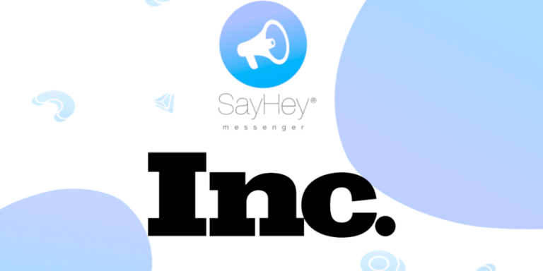 Inc. Article Cites SayHey Messenger® as an App Serving Unaddressed Use Case