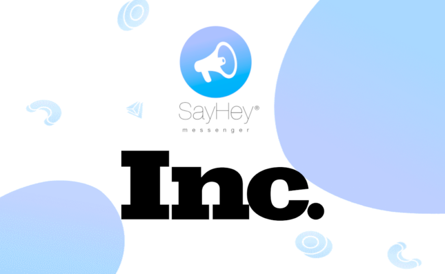 Inc. Article Cites SayHey Messenger® as an App Serving Unaddressed Use Case