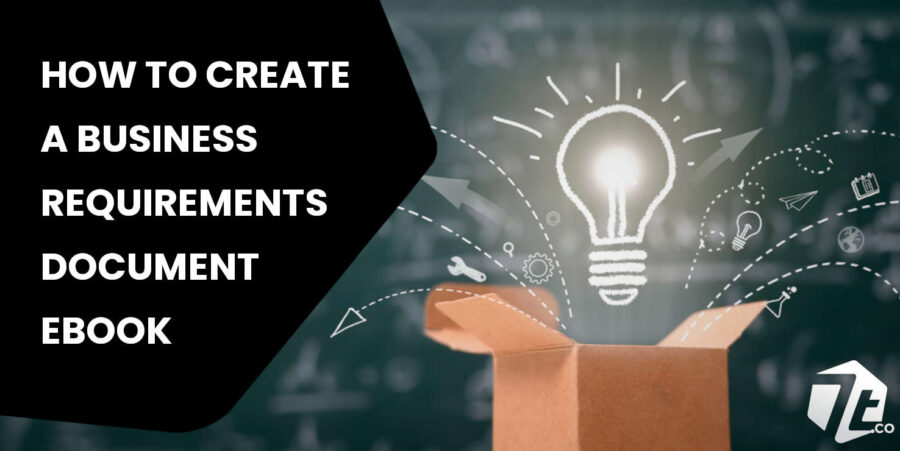 eBook: How to Create a Business Requirements Document (BRD)