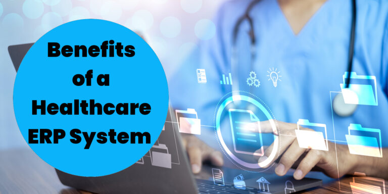 The Benefits of a Custom ERP for Healthcare