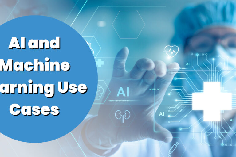 AI and Machine Learning Use Cases in Healthcare and Medicine