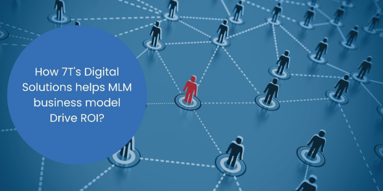 Improving the MLM Business Model With 7T's Digital Solutions | Drive ROI