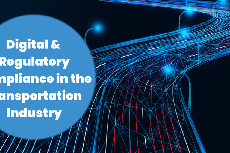 Digital and Regulatory Compliance in the Transportation and Logistics Industry