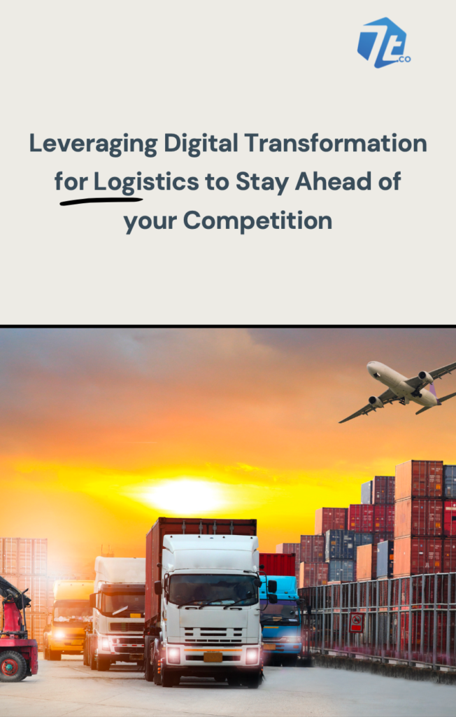 Leveraging Digital Transformation for Logistics to Stay Ahead of the Competition