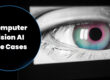 AI and Computer Vision Use Cases Across the Industries